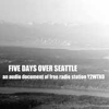 radio free cascadia | five days over seattle